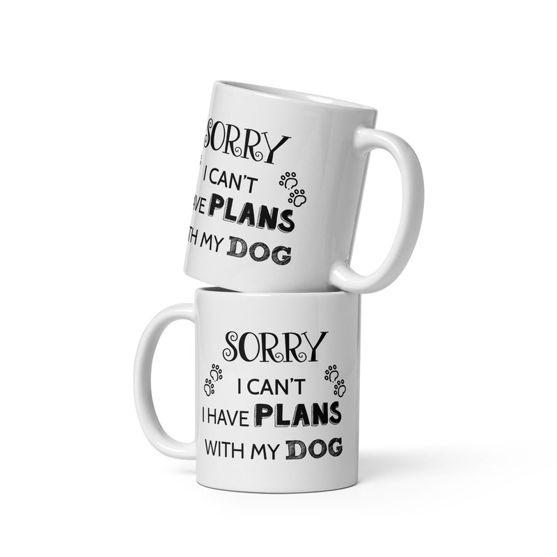 Sorry i can't i have plans with my dog Coffee Mug
